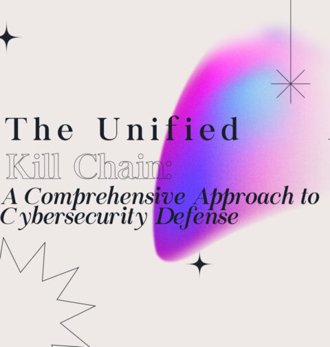 The Unified Kill Chain: A Comprehensive Approach to Cybersecurity Defense