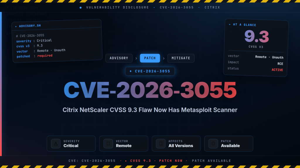 CVE-2026-3055: Citrix NetScaler CVSS 9.3 Flaw Now Has Metasploit Scanner